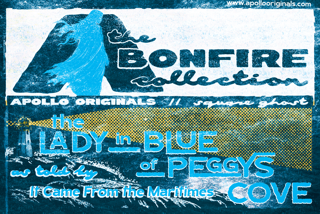 The Lady in Blue of Peggy's Cove — Bonfire Collection × Square Ghost - Apollo Originals